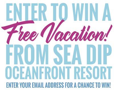 Enter to Win A Free VACATION! From Sea Dip OceanFront Resort.